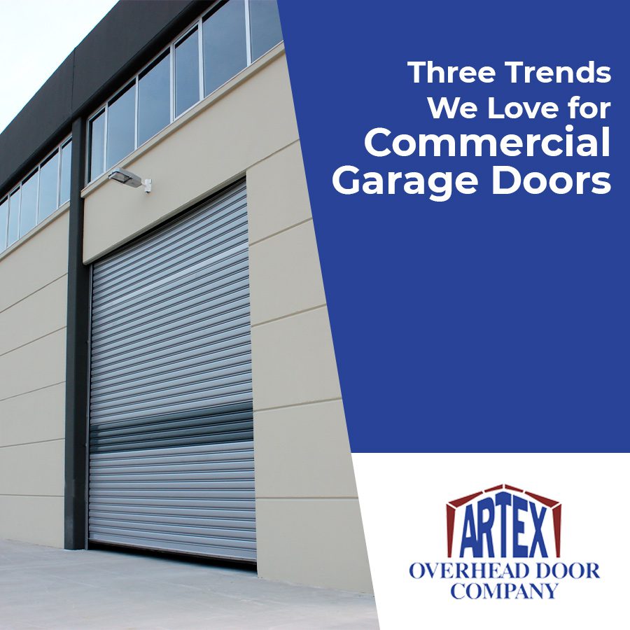 Three Trends We Love for Commercial Garage Doors