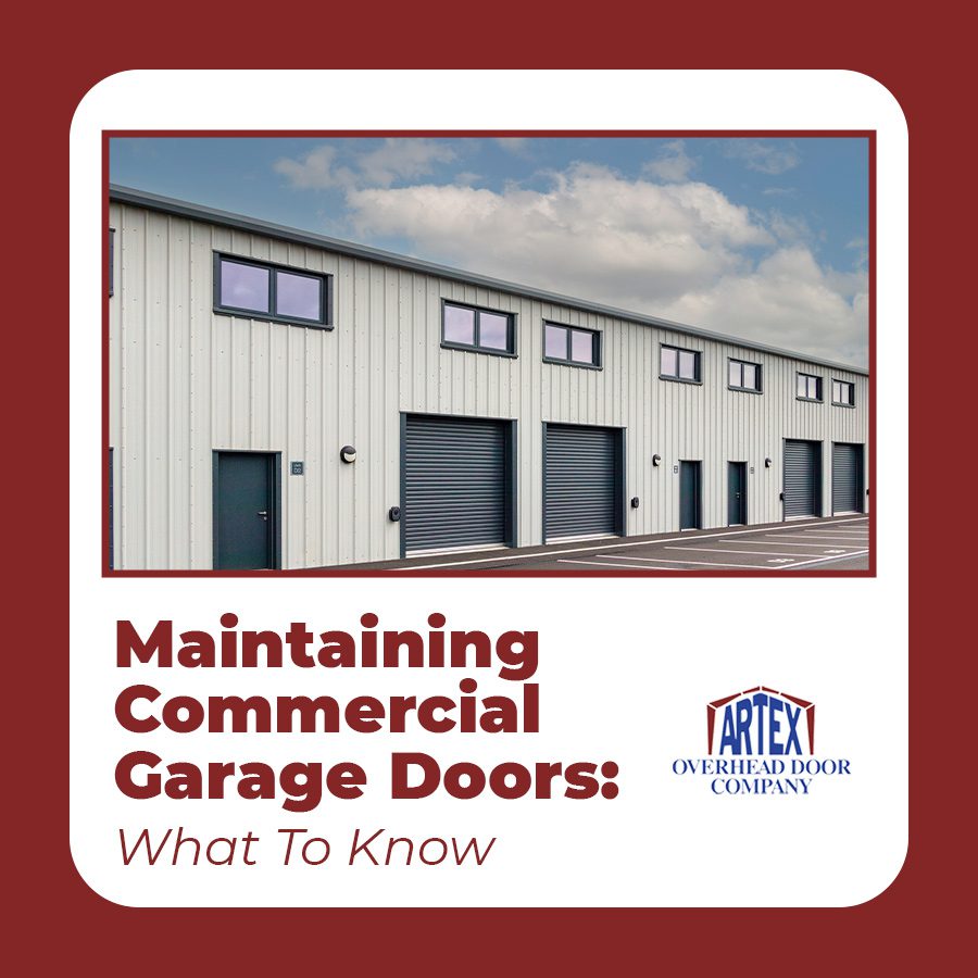 Maintaining and Servicing Commercial Garage Doors: What You Need to Know