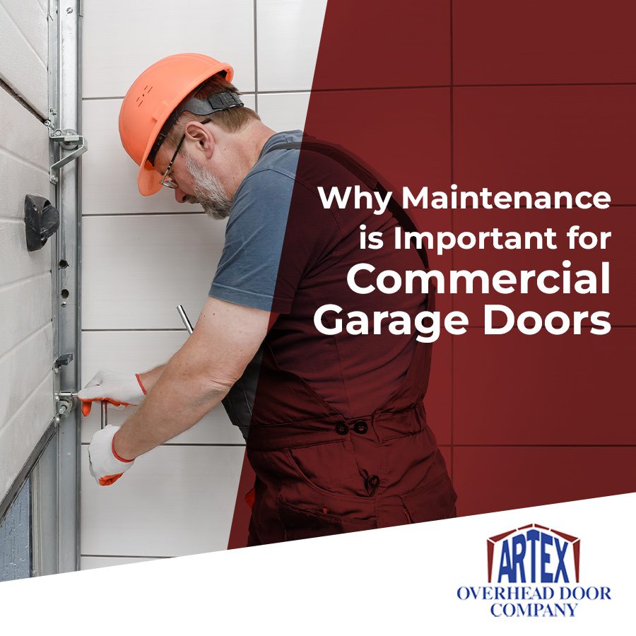 Why Maintenance is Important for Commercial Garage Doors